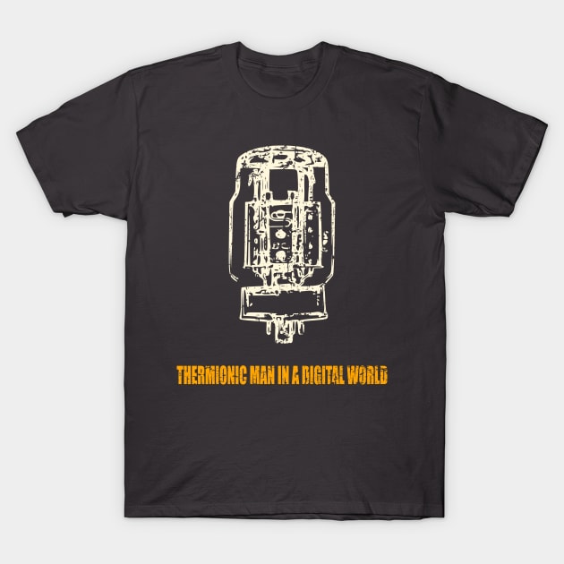 KT88 - A thermionic man in a digital world T-Shirt by AlternativeEye